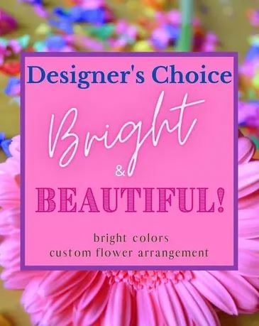 Designer's Choice - Bright & Beautiful –  Your Beautiful Flowers, Scranton PA